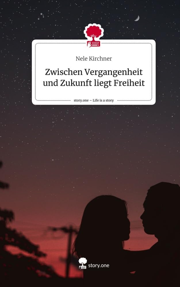 Zwischen Vergangenheit und Zukunft liegt Freiheit. Life is a Story - story.one Contemporary literature Books