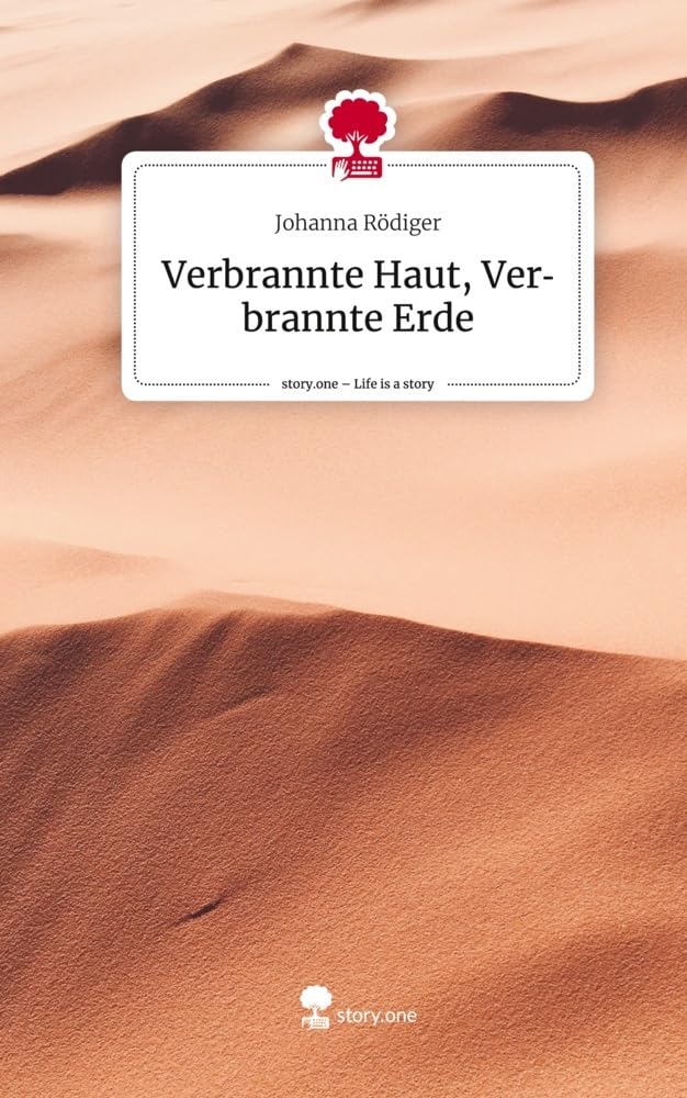 Verbrannte Haut, Verbrannte Erde. Life is a Story - story.one Contemporary literature