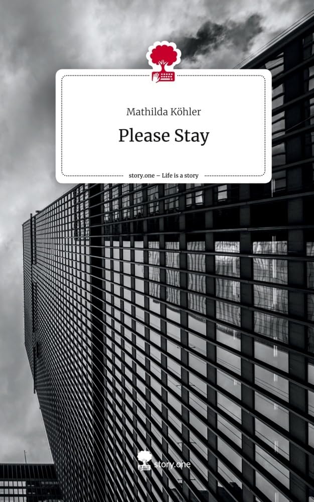 Please Stay. Life is a Story - story.one Contemporary literature