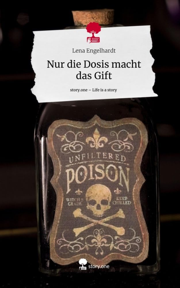 Nur die Dosis macht das Gift. Life is a Story - story.one Contemporary literature