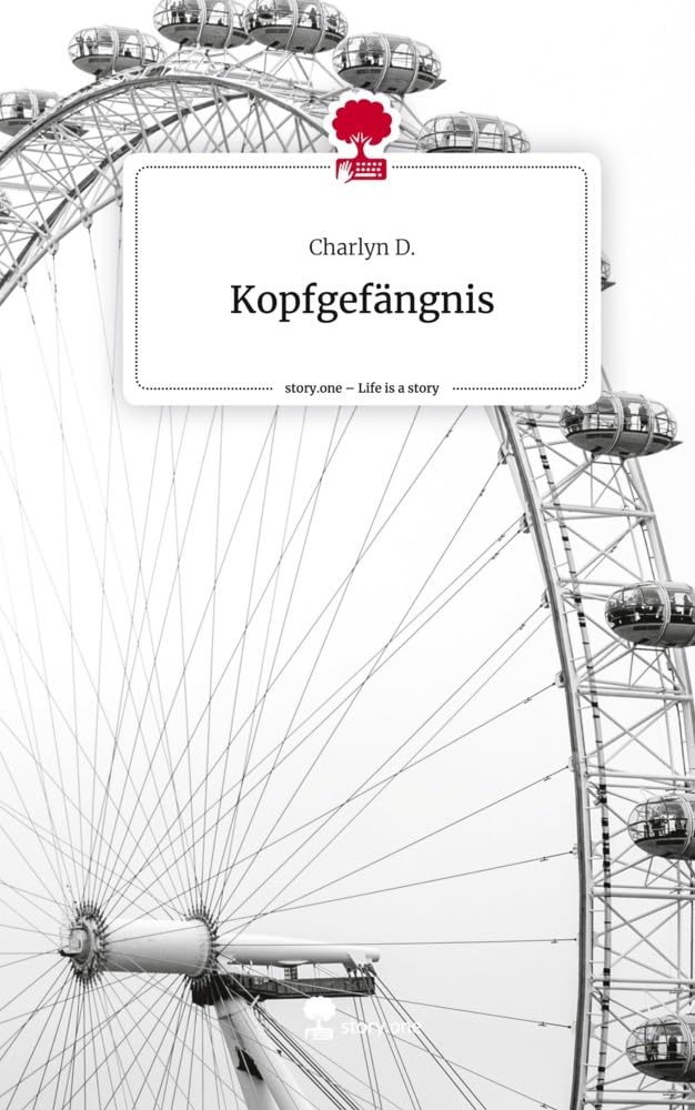 Kopfgefängnis. Life is a Story - story.one Contemporary literature