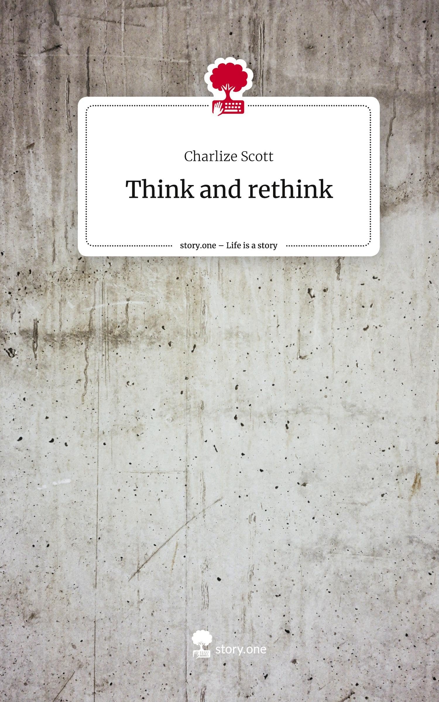 Think and rethink. Life is a Story - story.one Contemporary literature