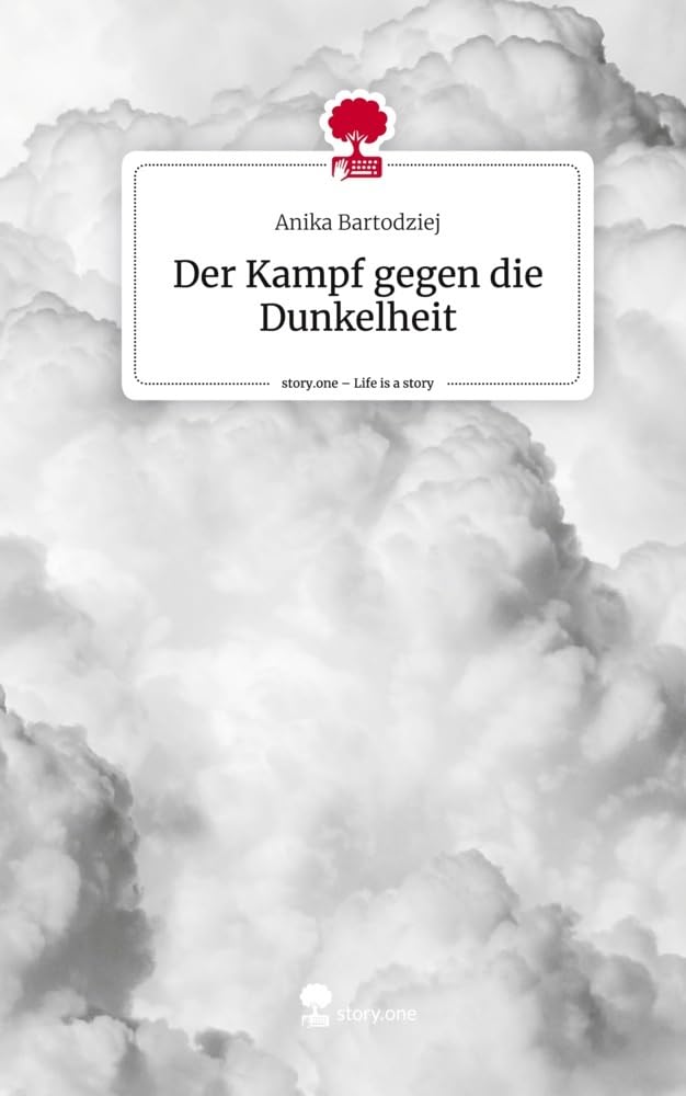 Der Kampf gegen die Dunkelheit. Life is a Story - story.one Contemporary literature