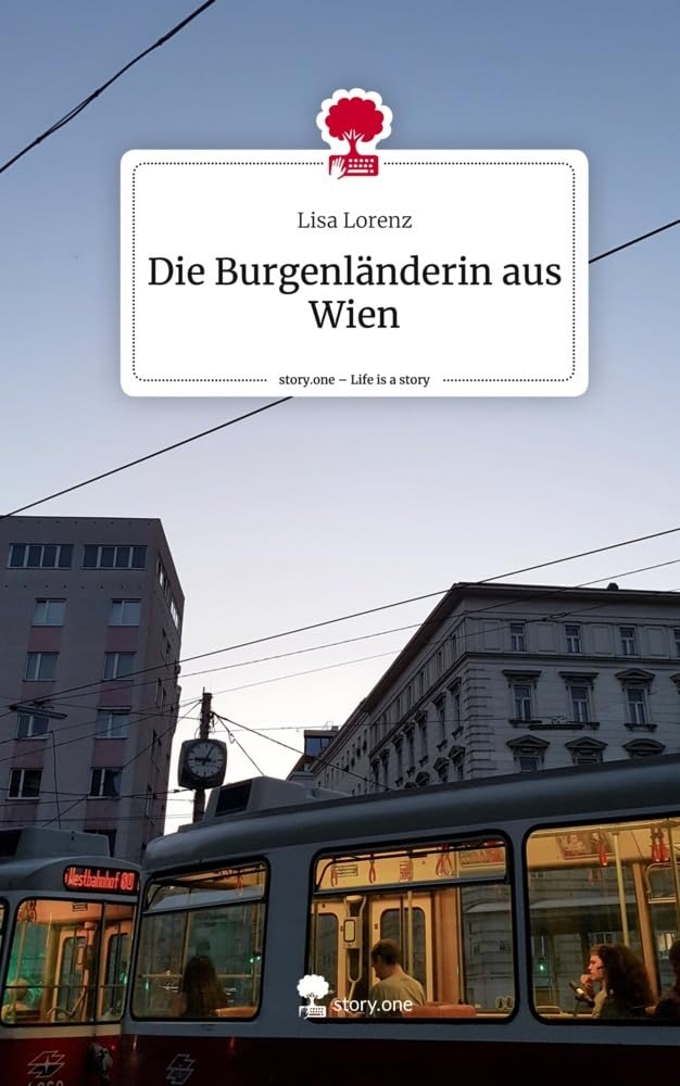 Die Burgenländerin aus Wien. Life is a Story - story.one Contemporary literature