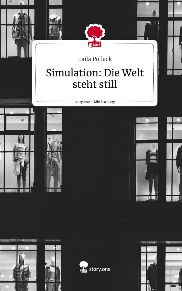 Simulation: Die Welt steht still. Life is a Story - story.one Contemporary literature