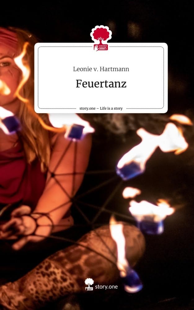 Feuertanz. Life is a Story - story.one Contemporary literature