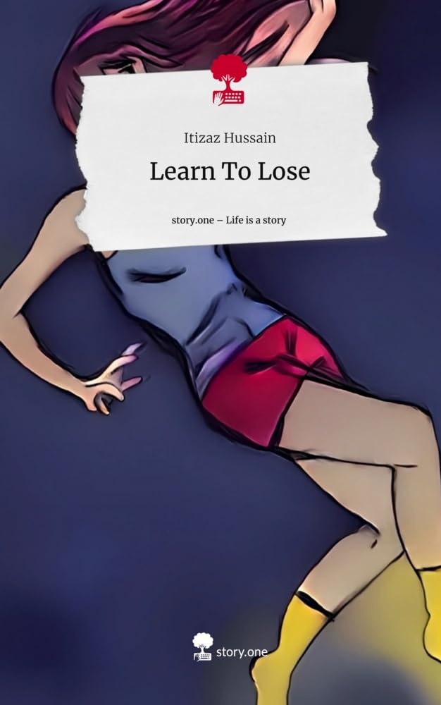 Learn To Lose. Life is a Story - story.one Contemporary literature