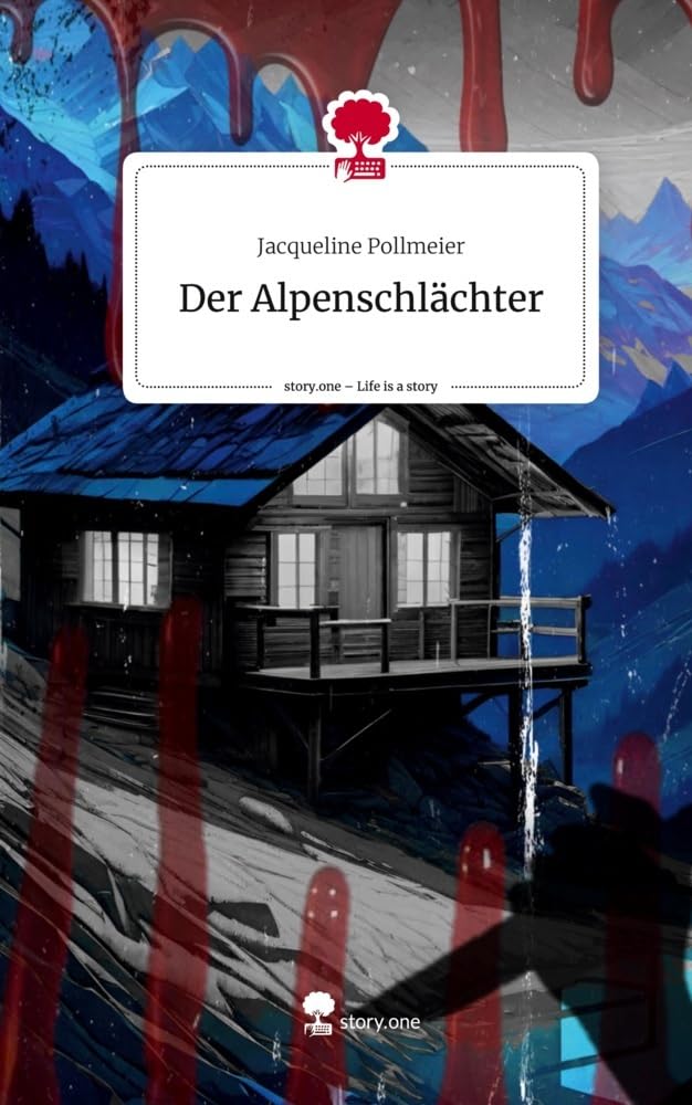 Der Alpenschlächter. Life is a Story - story.one Contemporary literature