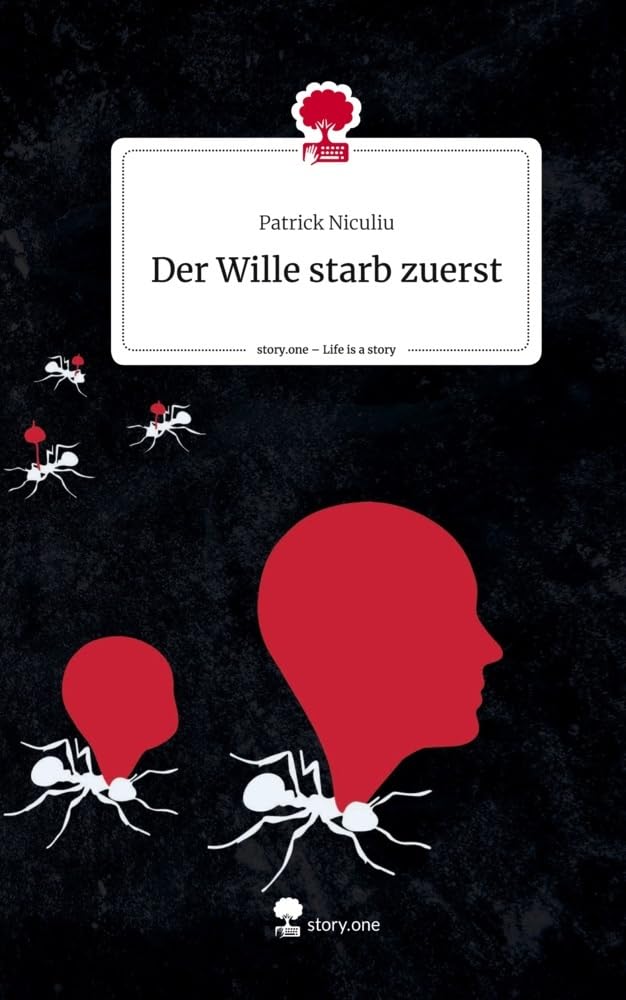 Der Wille starb zuerst. Life is a Story - story.one Contemporary literature