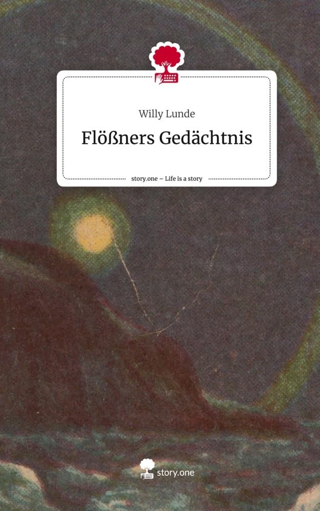 Flößners Gedächtnis. Life is a Story - story.one Contemporary literature