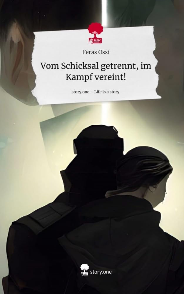 Vom Schicksal getrennt, im Kampf vereint!. Life is a Story - story.one Contemporary literature