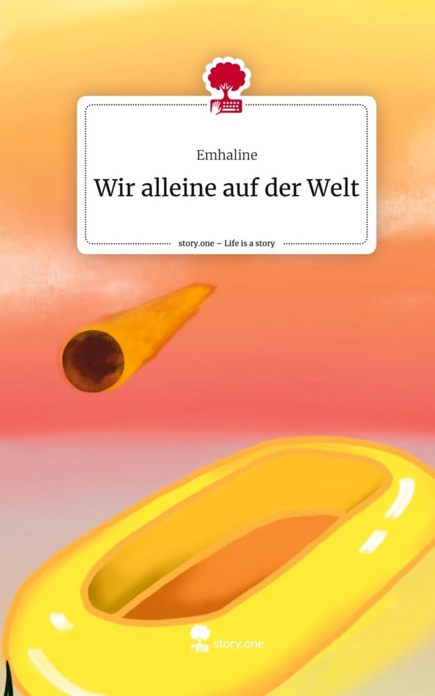 Wir alleine auf der Welt. Life is a Story - story.one Contemporary literature