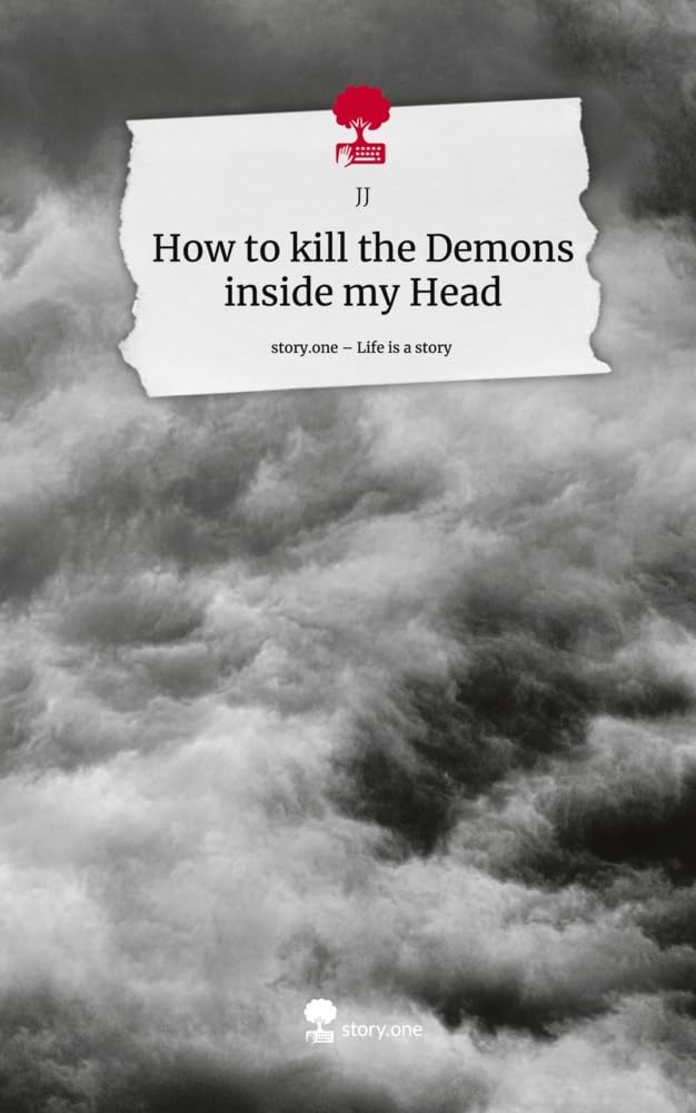 How to kill the Demons inside my Head. Life is a Story - story.one Contemporary literature