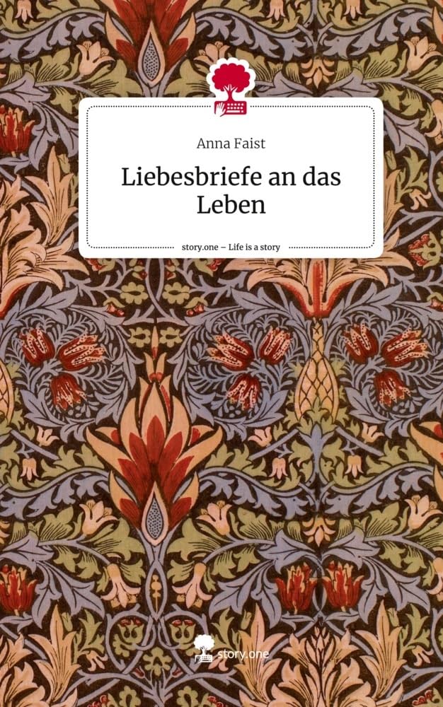 Liebesbriefe an das Leben. Life is a Story - story.one Psychology