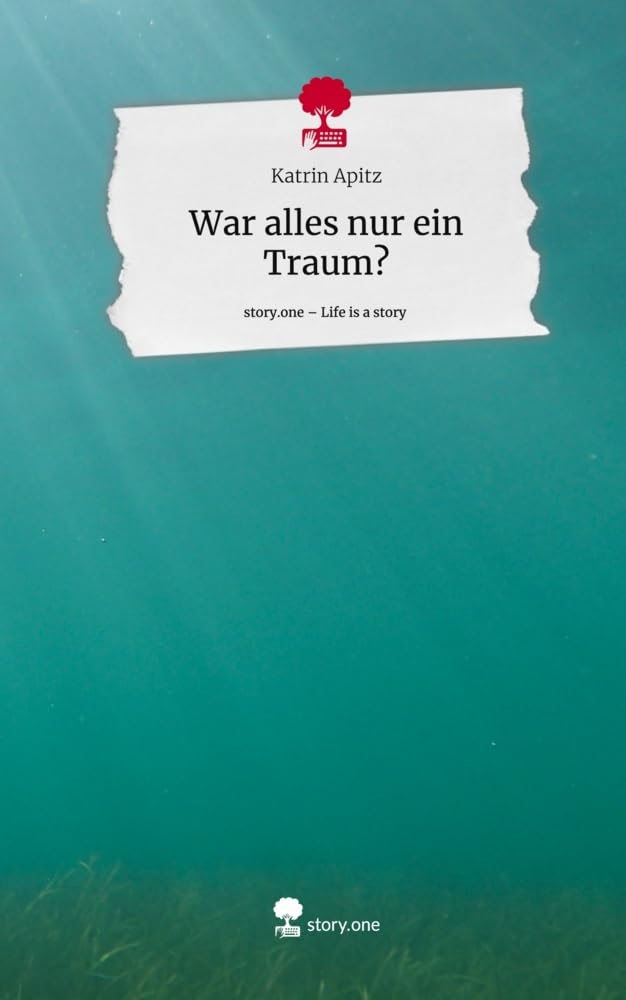 War alles nur ein Traum?. Life is a Story - story.one Contemporary literature
