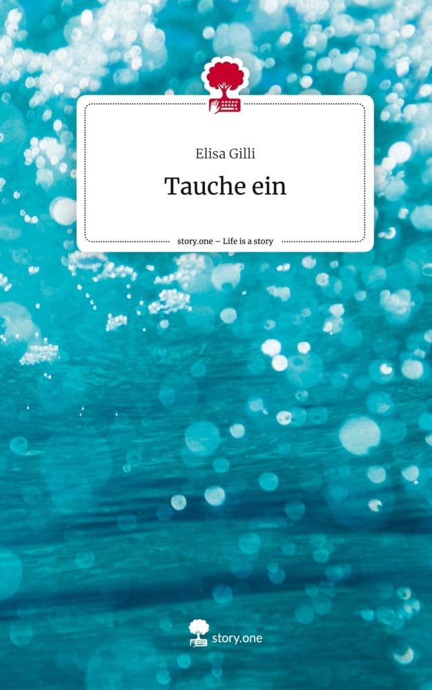 Tauche ein. Life is a Story - story.one Contemporary literature