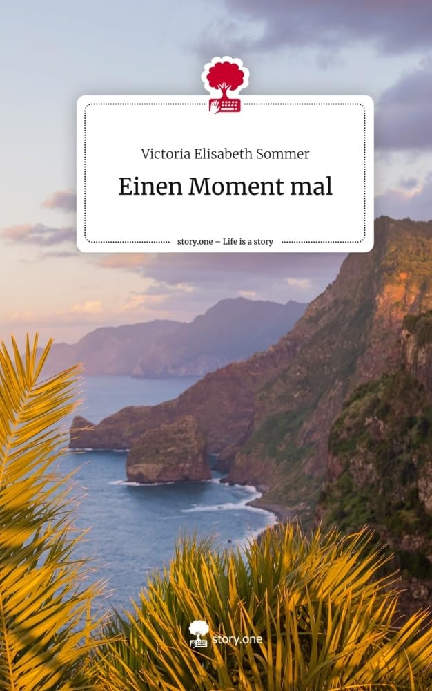 Einen Moment mal. Life is a Story - story.one book