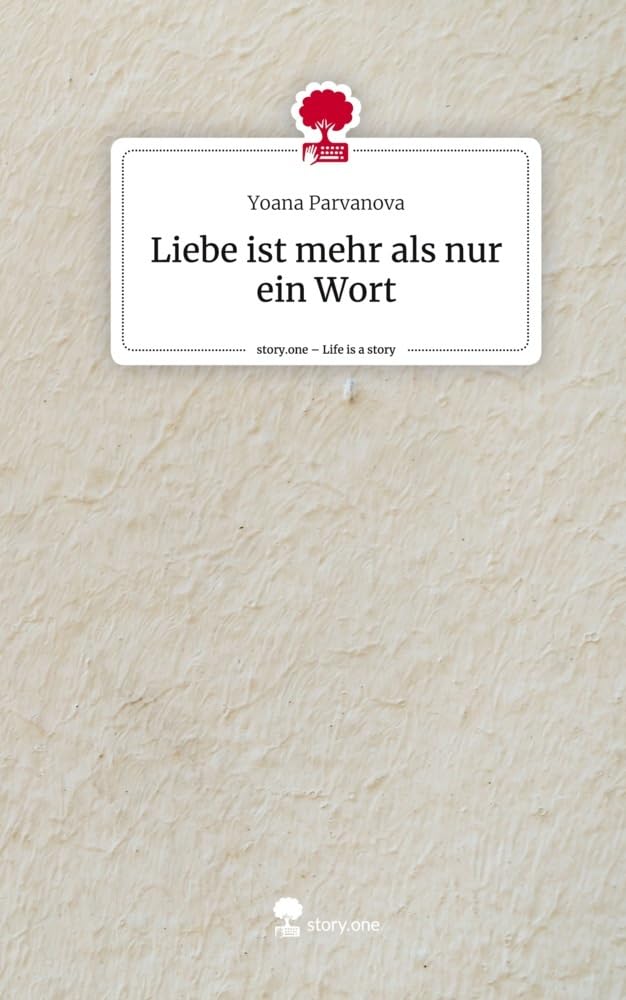 Liebe ist mehr als nur ein Wort. Life is a Story - story.one Contemporary literature