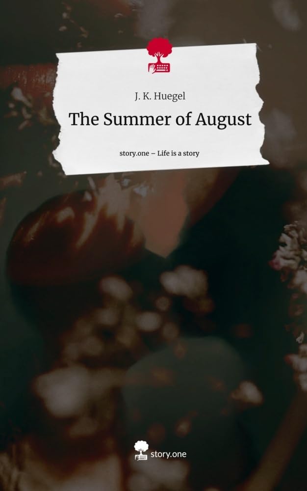 The Summer of August. Life is a Story - story.one Contemporary literature