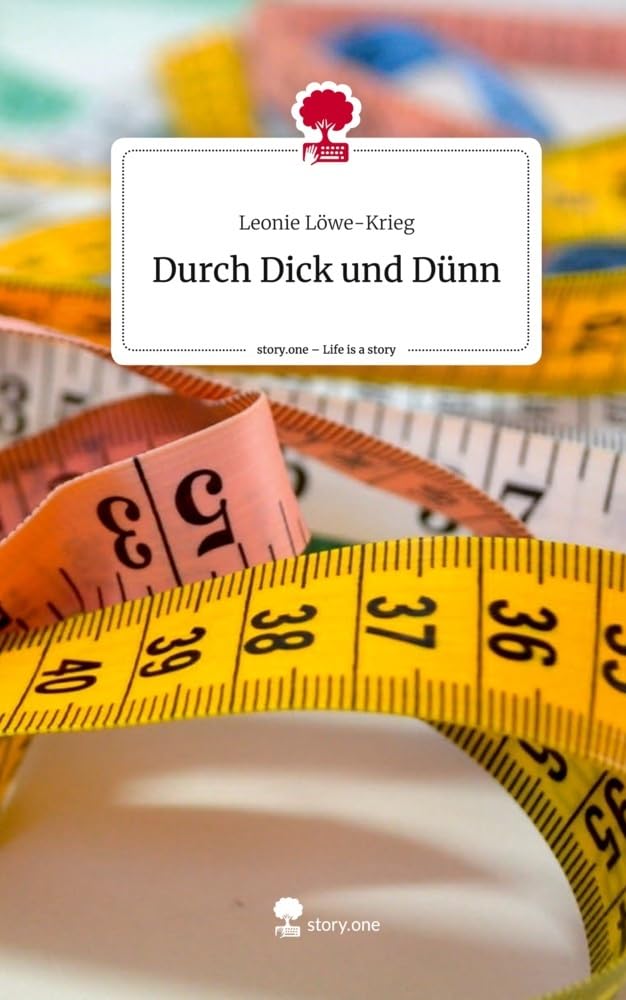 Durch Dick und Dünn. Life is a Story - story.one Contemporary literature
