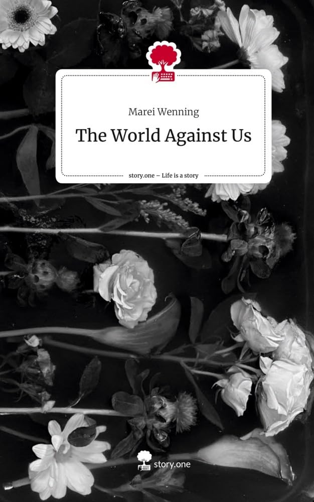 The World Against Us. Life is a Story - story.one Contemporary literature