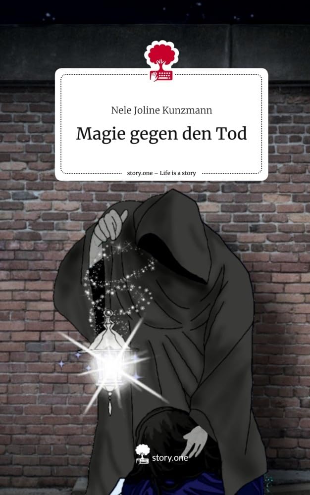 Magie gegen den Tod. Life is a Story - story.one Contemporary literature