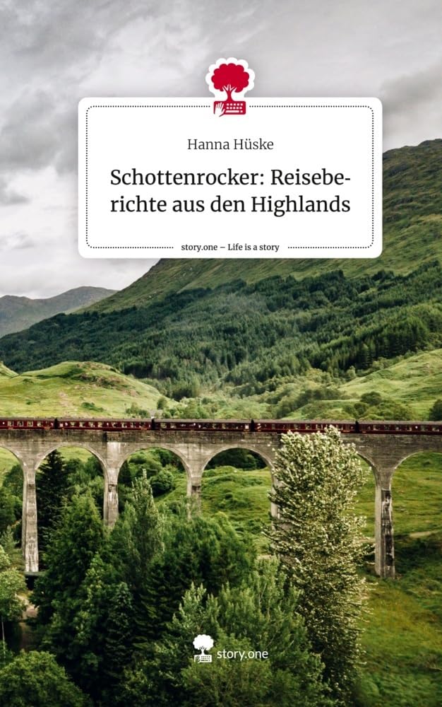 Schottenrocker: Reiseberichte aus den Highlands. Life is a Story - story.one Leisure, Home & Garden