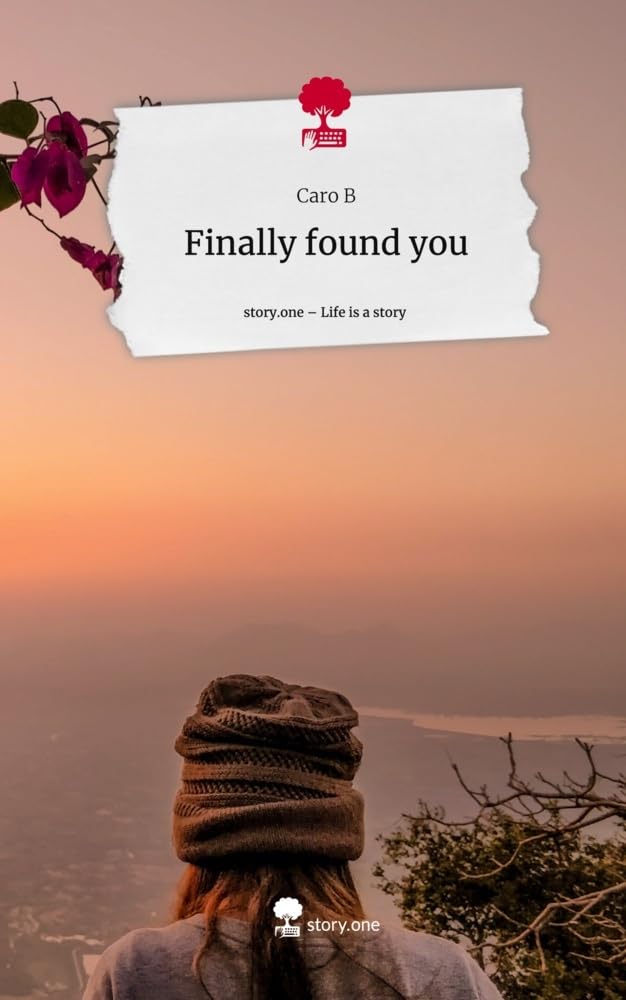 Finally found you. Life is a Story - story.one Contemporary literature