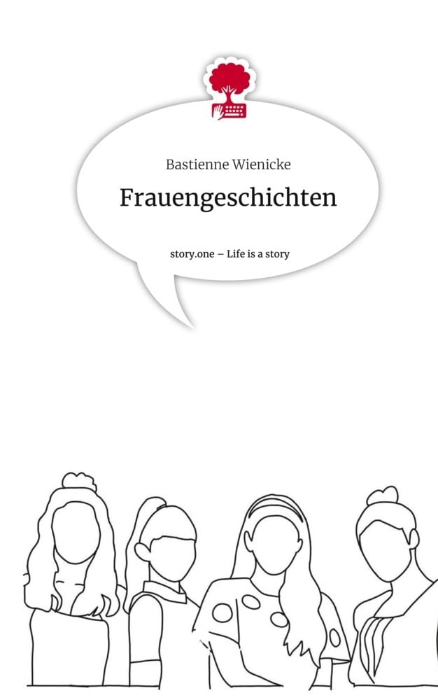 Frauengeschichten. Life is a Story - story.one Contemporary literature