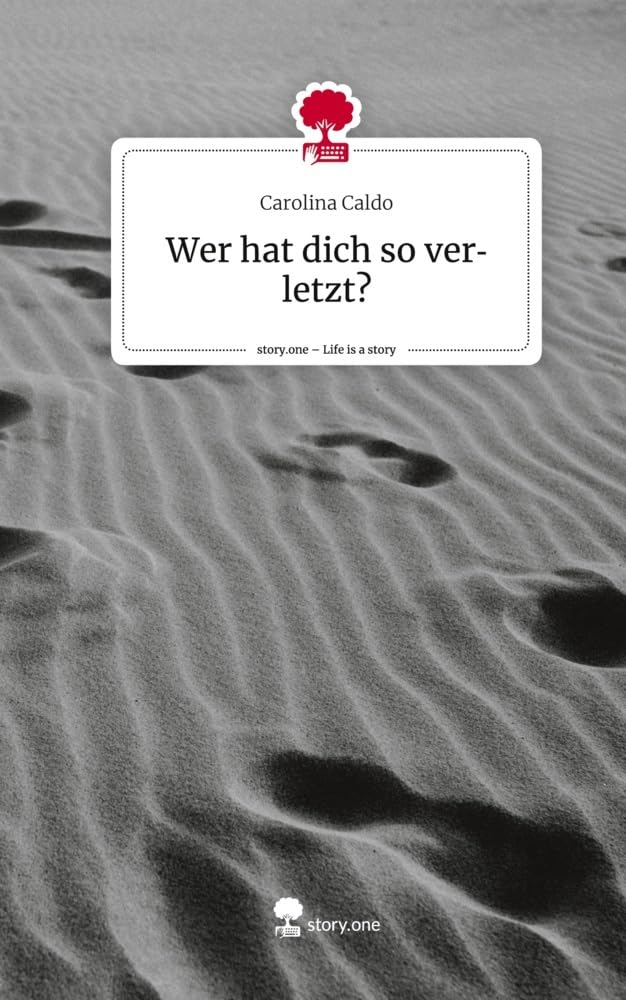 Wer hat dich so verletzt?. Life is a Story - story.one Contemporary literature