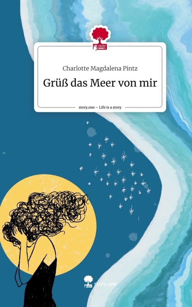 Grüß das Meer von mir. Life is a Story - story.one Contemporary literature