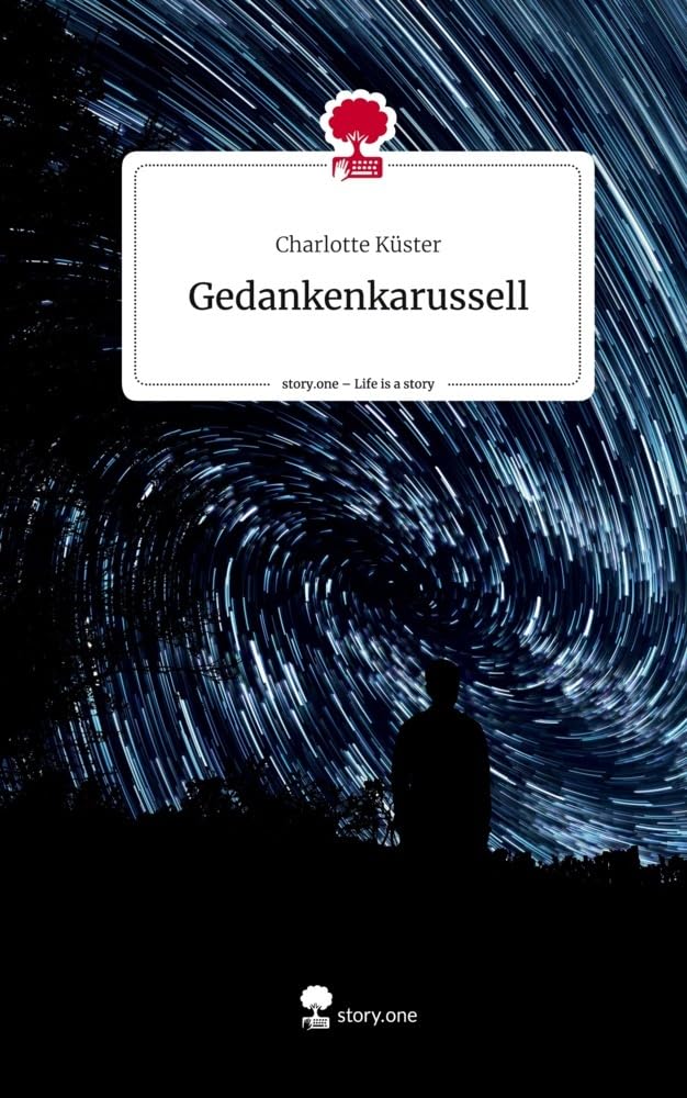 Gedankenkarussell. Life is a Story - story.one Contemporary literature