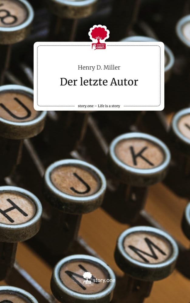 Der letzte Autor. Life is a Story - story.one Contemporary literature