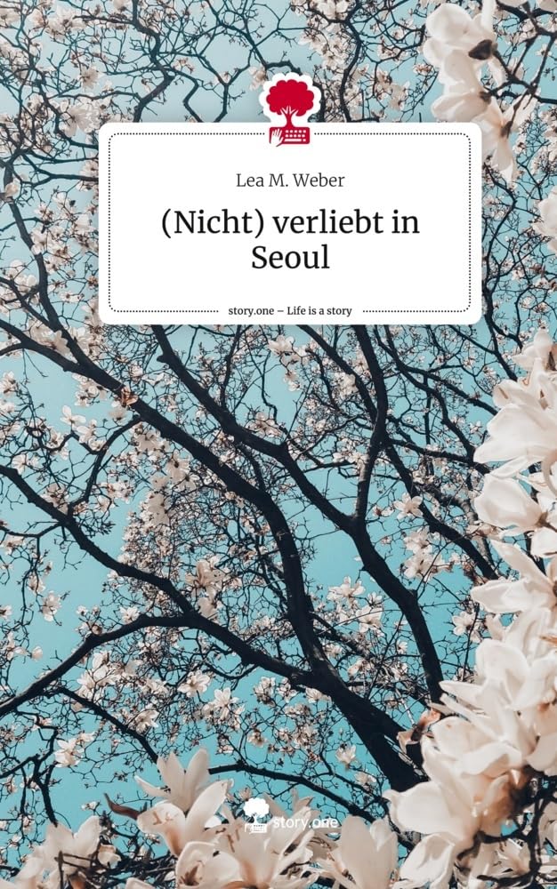 (Nicht) verliebt in Seoul. Life is a Story - story.one Contemporary literature