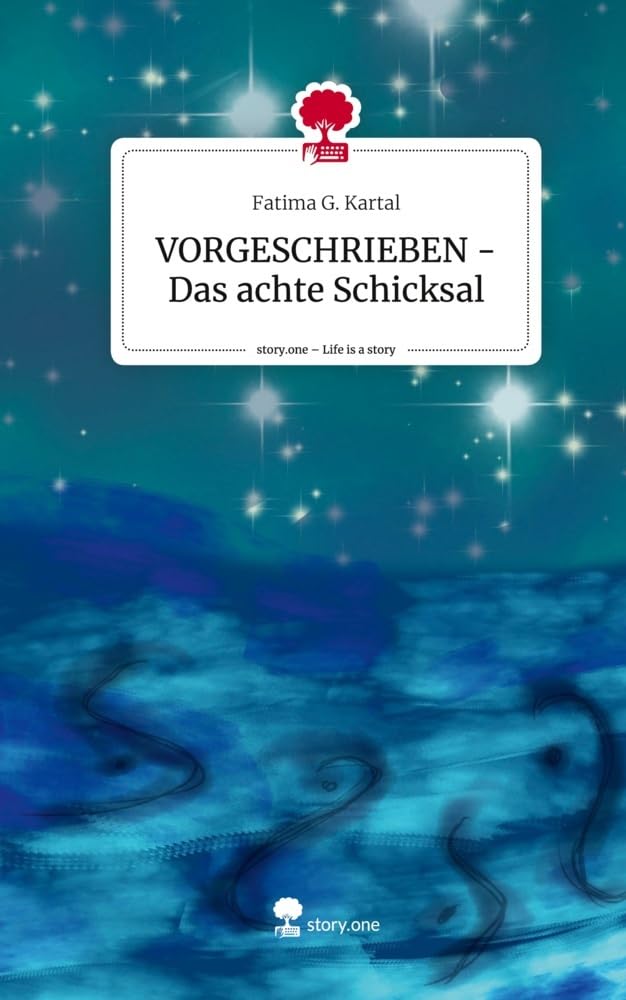 VORGESCHRIEBEN - Das achte Schicksal. Life is a Story - story.one Contemporary literature