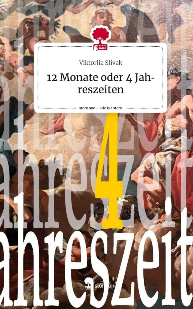 12 Monate oder 4 Jahreszeiten. Life is a Story - story.one Contemporary literature