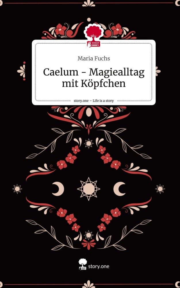 Caelum - Magiealltag mit Köpfchen. Life is a Story - story.one Contemporary literature