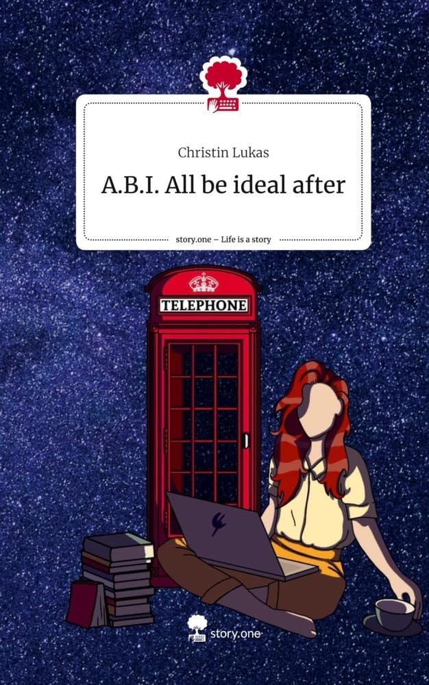 A.B.I. All be ideal after. Life is a Story - story.one book