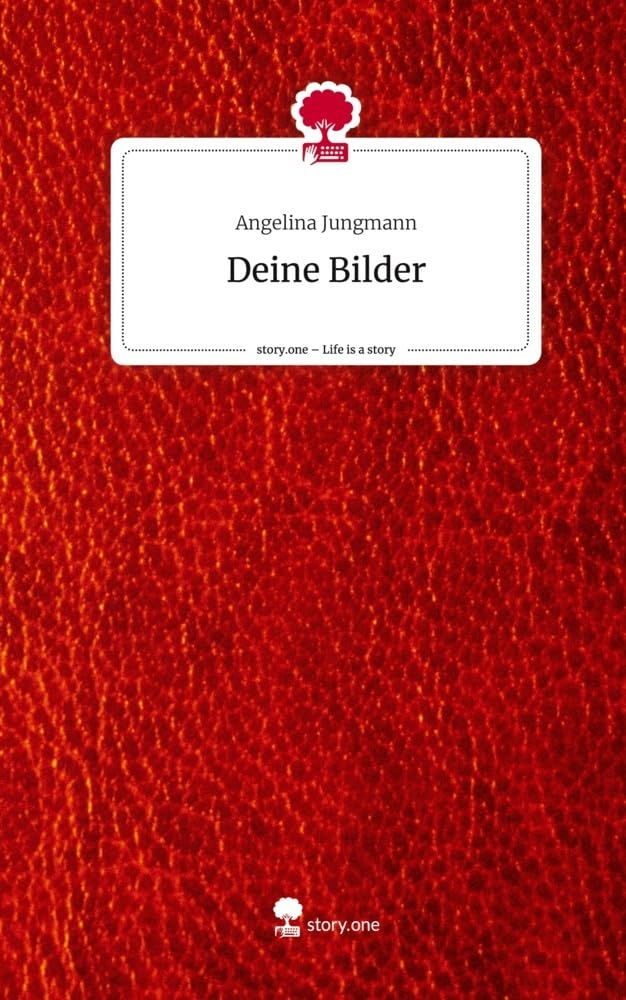 Deine Bilder. Life is a Story - story.one Contemporary literature