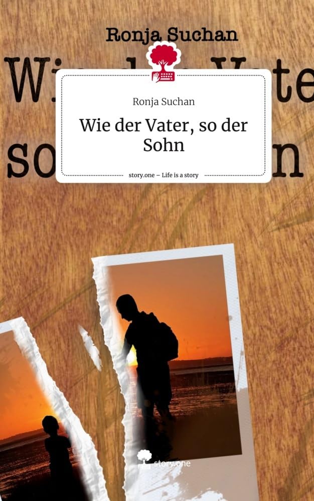Wie der Vater, so der Sohn. Life is a Story - story.one Contemporary literature
