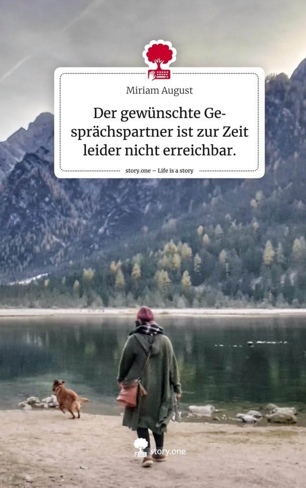 Der gewünschte Gesprächspartner ist zur Zeit leider nicht erreichbar.. Life is a Story - story.one Contemporary literature
