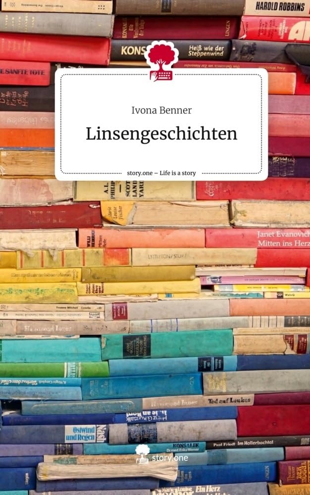 Linsengeschichten. Life is a Story - story.one Contemporary literature