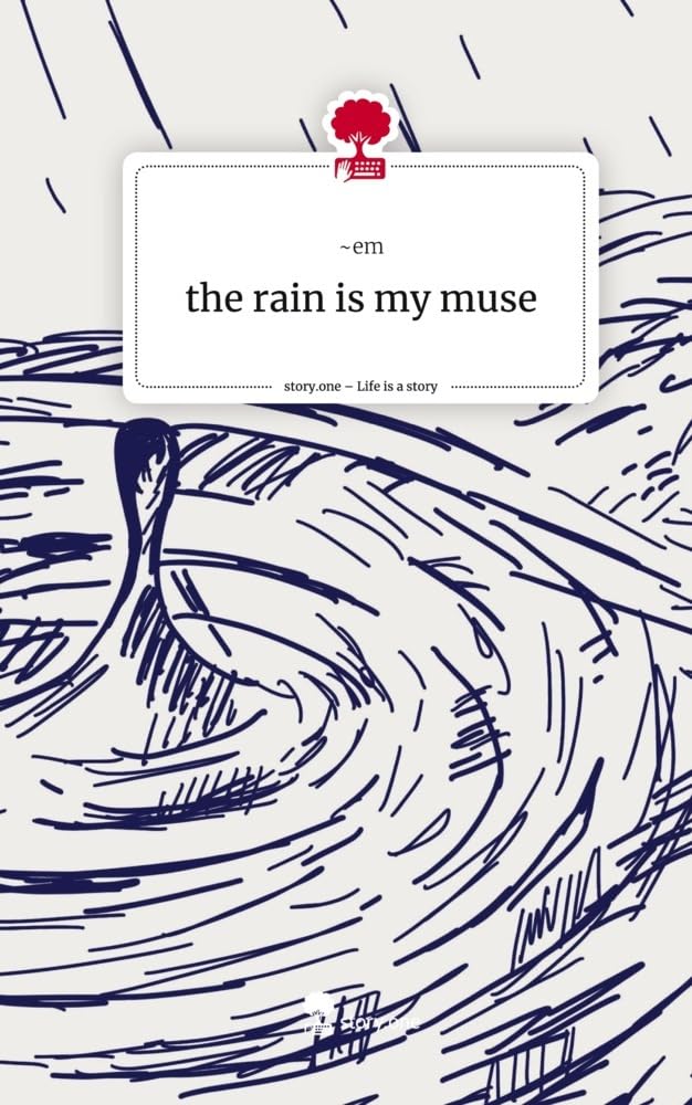 the rain is my muse. Life is a Story - story.one Contemporary literature