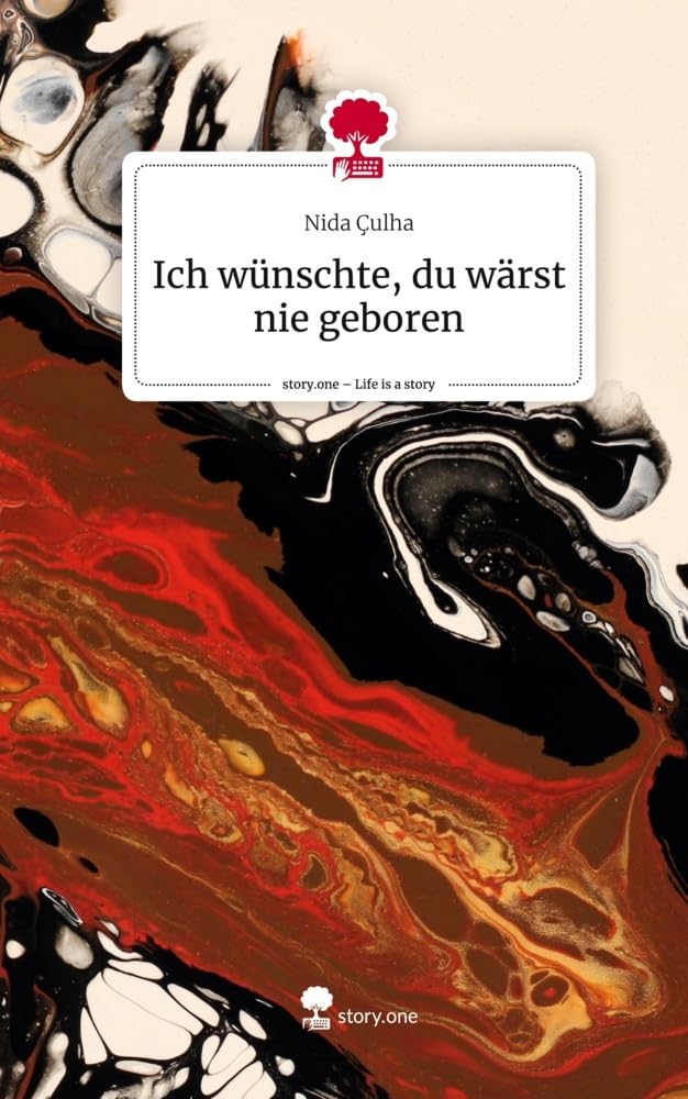 Ich wünschte, du wärst nie geboren. Life is a Story - story.one Politics & Society