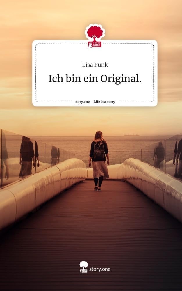 Ich bin ein Original.. Life is a Story - story.one Contemporary literature