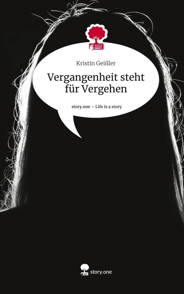 Vergangenheit steht für Vergehen. Life is a Story - story.one Contemporary literature Books