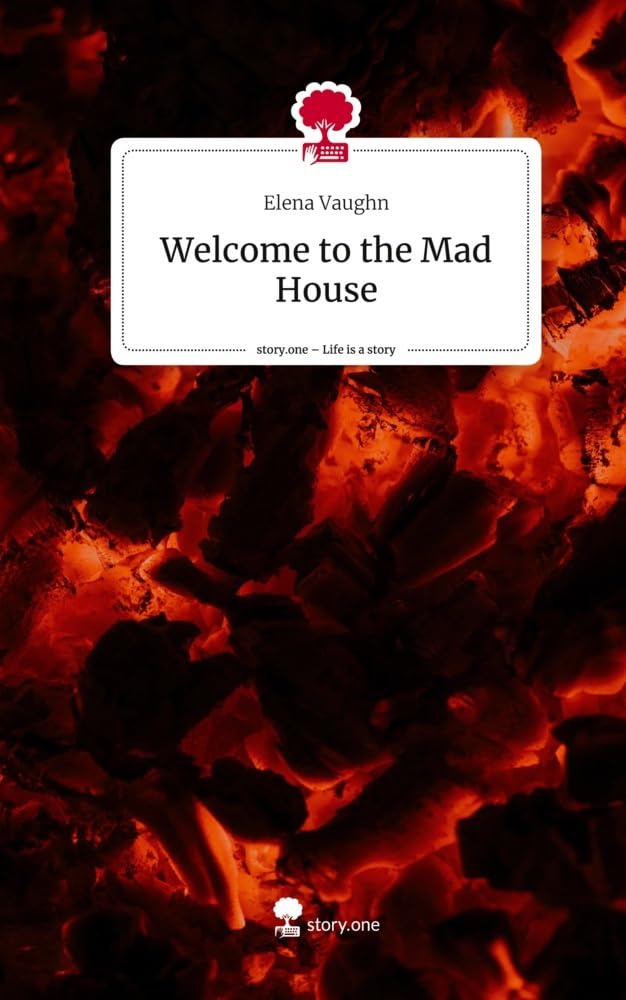 Welcome to the Mad House. Life is a Story - story.one Contemporary literature