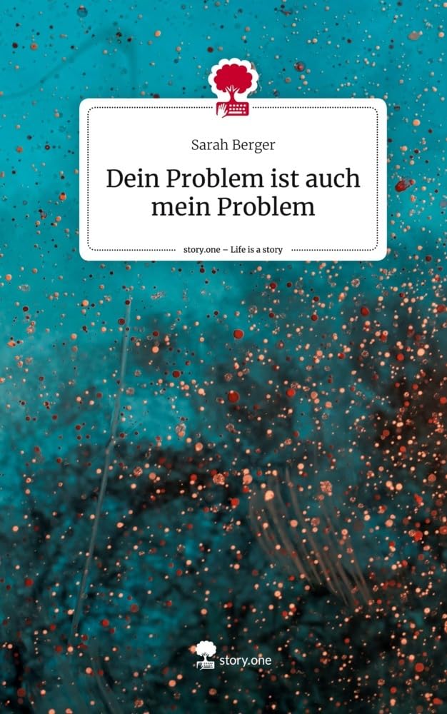 Dein Problem ist auch mein Problem. Life is a Story - story.one Contemporary literature