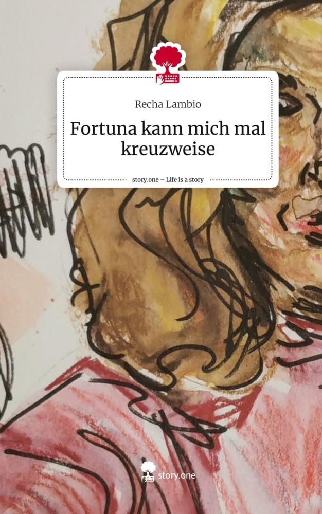 Fortuna kann mich mal kreuzweise. Life is a Story - story.one Contemporary literature