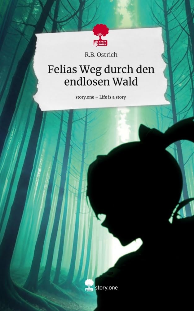 Felias Weg durch den endlosen Wald. Life is a Story - story.one book